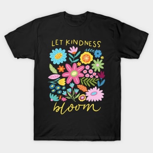 Let Kindness Bloom T-Shirt